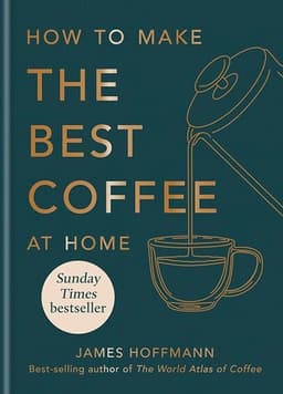 How to Make the Best Coffee at Home (James Hoffmann)