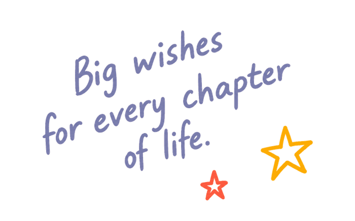 Big wishes for every chapter of life